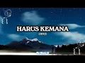 CHNCE – Harus Kemana (Lirik Video) | Lagu Galau Bikin Baper!