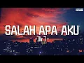 Download Lagu Salah Apa Aku - Ilir 7 (Official Lyric Video)