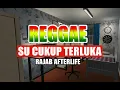 REGGAE AMBON TERBARU - SU CUKUP TERLUKA 2023 Mp3 Song Download