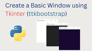 Creating a Basic Window using Tkinter ttkbootstrap Library and Python for Absolute Beginner