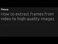 How to extract frames from to high quality images