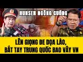 Lagu 🔴Hunsen Ngông Cuồng, Đe Dọa Lào , Bắt Tay Với Trung Quốc Bao Vây Việt Nam!