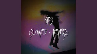 kids slowed reverb 
