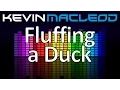 Download Lagu Kevin Macleod: Fluffing a Duck