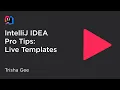 IntelliJ IDEA Pro Tips Live Templates