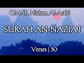 Download Lagu Surah An-Naziat || Omar Hisham Al-Arabi || Melodious Quran recitation