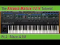Arturia Matrix-12-V Tutorial Pt 2 - Filters FM