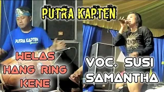 Download VOC_Susi_Samantha_Ratu Dangdutnya JATIM// Welas Hang Ring Kene//_Putra Kapten Live ds Juwet KUNJANG MP3