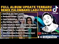 Download Lagu FULL ALBUM REMIX PALEMBANG LAGU PILIHAN UPDATE TERBARU