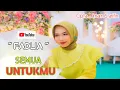 Download Lagu SEMUA UNTUKMU - FADLIA ( DANGDUT COVER ) Cipta_ iman s arifin
