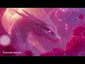 639Hz 🐉 Dragon of Love & Passion • Manifest Love, Harmony & Passion • Heart Chakra Healing