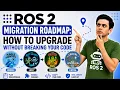ROS 2 Migration Roadmap How to Upgrade Without Breaking Your Code