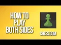 How To Play Both Sides Chess com Tutorial