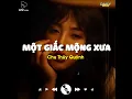 Download Lagu Một Giấc Mộng Xưa Lofi - Chu Thúy Quỳnh | Thiên Hạ Đâu Ai Biết Đời Vô Thường