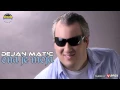 Lagu Dejan Matic - Ona je moja - (Audio 2013)