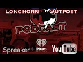 Longhorn Outpost Podcast Trailer