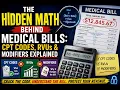 The Hidden Math Behind Medical Bills CPT Codes RVUs Modifiers Explained