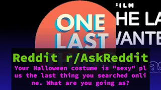 Reddit Your Halloween costume is sexy plus the last thing you searched online