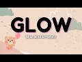 Download Lagu Bear bear \u0026 Friends - Glow  [Lyrics]