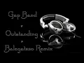 Gap Band - Outstanding [Remix]