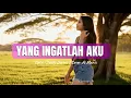 Lagu YANG INGATLAH AKU || Cover Ai Manis
