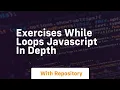 Exercises while loops javascript in depth