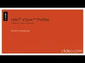 Intel VTune Profiler - Introduction Installation Demo Walk through