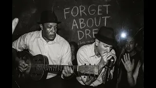 Forget About Dre Blues Version  Forget About Dre Blues Version