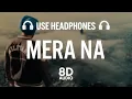 Mera Na - Sidhu Moose wala (8D AUDIO) - Burna Boy | Steel Banglez | Latest Punjabi Song 2023