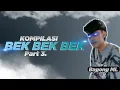 Kompilasi Bek Bek Bek part 3. || Bagong ML