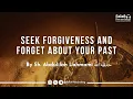 Lagu Seek Forgiveness About Your Sinful Past \u0026 Move On - By Sh. Abdulilah Lahmami حفظه الله
