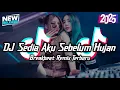Lagu DJ SEDIA AKU SEBELUM HUJAN BREAKBEAT REMIX FULL BASS VIRAL 2025 TERBARU