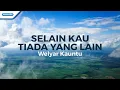 Download Lagu Selain Kau Tiada Yang Lain - Welyar Kauntu (Official lyric video)