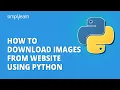 How To Download Images From Website Using Python Learn Python Python For Beginners Simplilearn