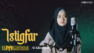 Download Istigfar - Ai Khodijah | Elmighwar Music Video MP3