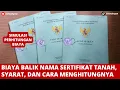 Download Lagu BIAYA BALIK NAMA SERTIFIKAT TANAH, SYARAT, DAN CARA MENGHITUNGNYA | BIAYA SERTIFIKAT TANAH PEMUTIHAN