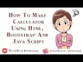 How to make Calculator using HTML Bootstrap and JavaScript How do you code a calculator
