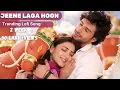 Download Lagu Jeene Laga Hoon - Lofi Mix | Ramaiya Vastavaiya | Girish Kumar | Shruti | Atif Aslam, Shreya Ghoshal