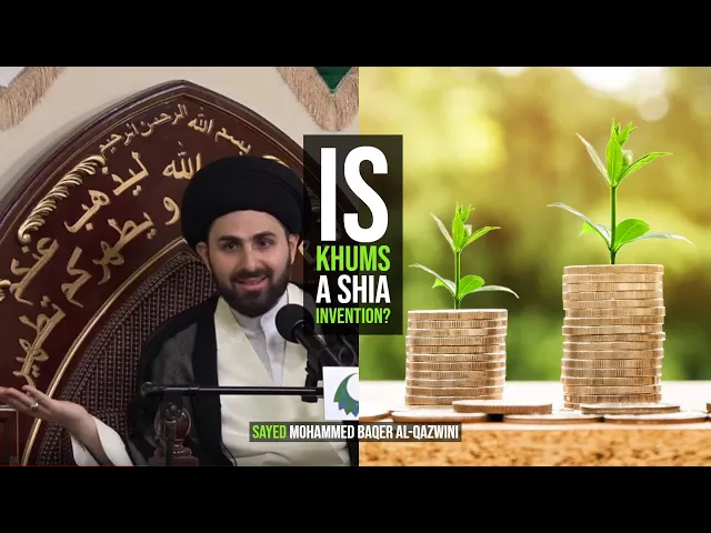 ⁣Is Khums a Shia Invention? - Sayed Mohammed Baqer Al-Qazwini