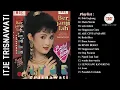 Download Lagu ITJE TRISNAWATI FULL ALBUM LAGU NOSTALGIA TAHUN 90S ENAK DI DENGAR BIKIN RINDU 