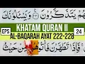 Download Lagu KHATAM QURAN II SURAH AL BAQARAH AYAT 222-228 TARTIL | BELAJAR MENGAJI EP-24
