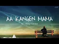 Download Lagu Rizky Febian - AA Kangen Mama (Cover)