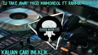 Download DJ TAKE AWAY YHOZI MAMONDOL FT RAHMAT TAHALU MP3