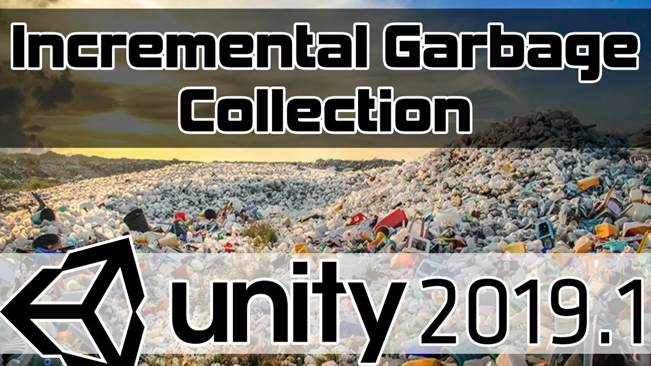 Incremental Garbage Collection in Unity 2019.1
