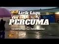 Lagu Lirik lagu PERCUMA || Vendetta Rap || Feat Melanesia Boi Full 
