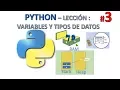 PYTHON - Leccion 3 VARIABLES Y TIPOS DE DATOS