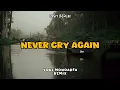 Never cry again (Yogi Monoarfa Remix)