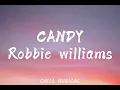 Robbie williams- CANDY (Lyrics)