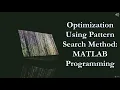 Optimization Using Pattern Search Method MATLAB Programming - learn Optimization Problem