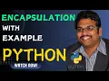 ENCAPSULATION WITH EXAMPLE - PYTHON PROGRAMMING